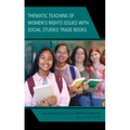 Thematic Teaching of Women's Rights Issues with Social Studies Trade Books - Hardcover