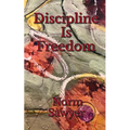 Discipline Is Freedom - Paperback