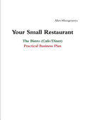 Your Small Restaurant: The Bistro (Cafe/Diner) Practical Business Plan - Paperback