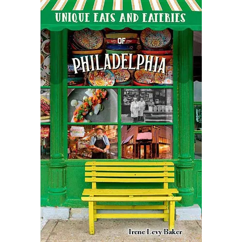 Unique Eats and Eateries of Philadelphia - Paperback