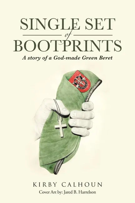 Single Set of Bootprints: A story of a God-made Green Beret - Paperback