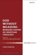 God Without Measure: Working Papers in Christian Theology: Volume 1: God and the Works of God - Paperback
