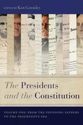 The Presidents and the Constitution, Volume One: From the Founding Fathers to the Progressive Era - Paperback