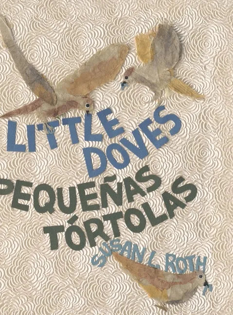 Little Doves Pequeñas tórtolas: a bilingual celebration of birds and a baby in English and Spanish - Hardcover