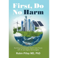 First, Do No Harm: Building a Sustainable Health Care Future with AI and Digital Technologies - Hardcover