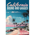 California Bound and Gagged: Fear and loathing in San-Dementia - Paperback