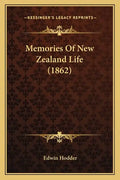 Memories Of New Zealand Life (1862) - Paperback