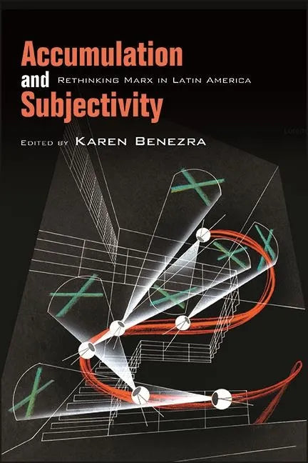 Accumulation and Subjectivity: Rethinking Marx in Latin America - Paperback