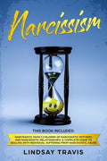 Narcissism: Narcissism: This book includes: Narcissistic Family, Children of Narcissistic Mothers and Narcissistic Relationships. - Paperback