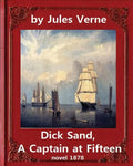 Dick Sand, A Captain at Fifteen (1878) NOVEL By Jules Verne (Original Version): illustrated - Paperback