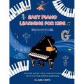 Easy Piano Learning for Kids: Master Notes, Keys, and Rhythms with Fun and Simple Exercises - A Complete Workbook - Paperback