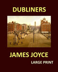 DUBLINERS JAMES JOYCE Large Print: Large Print - Paperback