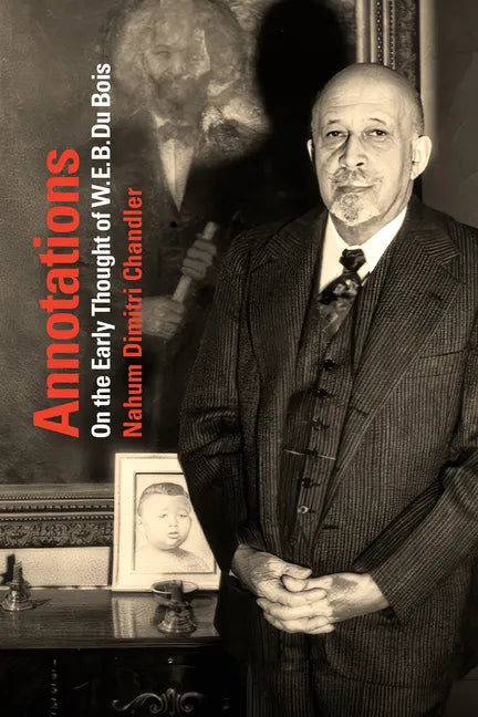 Annotations: On the Early Thought of W. E. B. Du Bois - Paperback