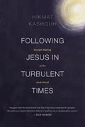 Following Jesus in Turbulent Times: Disciple-Making in the Arab World - Paperback