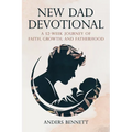 New Dad Devotional: A 52-Week Journey of Faith, Growth, and Fatherhood (Value Version) - Paperback