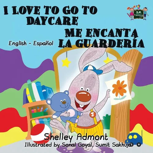 I Love to Go to Daycare Me encanta la guarder?: English Spanish Bilingual Edition - Paperback