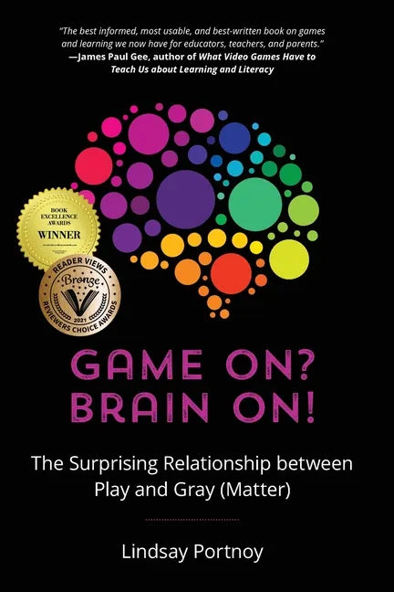 Game On? Brain On!: The Surprising Relationship between Play and Gray (Matter) - Paperback