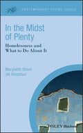 In the Midst of Plenty: Homelessness and What to Do about It - Hardcover