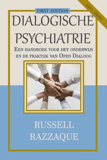 Dialogische Psychiatrie (Dutch Version): Een handboek voor het onderwijs en de praktijk van Open Dialoog - Paperback