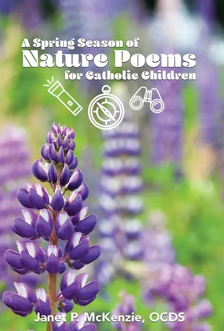 A Spring Season of Nature Poems for Catholic Children - Hardcover