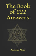 The book of 222 answers: All is here. The book of answers. The magic book of answers. Ask a question and find the answer. Ask and find your ans - Paperback