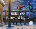 Under the Barnyard Light - Hardcover