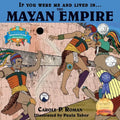 If You Were Me and Lived in....the Mayan Empire: An Introduction to Civilizations Throughout Time - Paperback