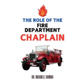The Role of the Fire Department Chaplain - Paperback