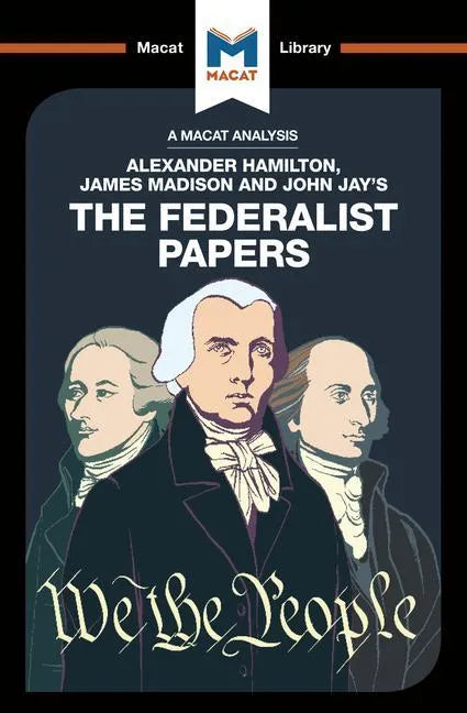 An Analysis of Alexander Hamilton, James Madison, and John Jay's the Federalist Papers - Paperback