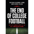 The End of College Football: On the Human Cost of an All-American Game - Paperback