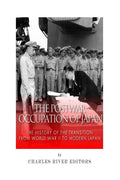 The Postwar Occupation of Japan: The History of the Transition from World War II to Modern Japan - Paperback