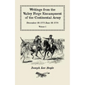 Writings from the Valley Forge Encampment of the Continental Army: December 19, 1777-June 19, 1778, Volume 1 - Paperback