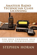 Amateur Radio Technician Class Licensing: for 2018 through 2022 License Examinations - Paperback
