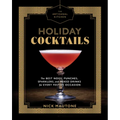 The Artisanal Kitchen: Holiday Cocktails: The Best Nogs, Punches, Sparklers, and Mixed Drinks for Every Festive Occasion - Hardcover