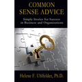 Common Sense Advice: Simple Stories for Success In Business and Organizations - Paperback