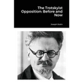 The Trotskyist Opposition: Before and Now - Paperback