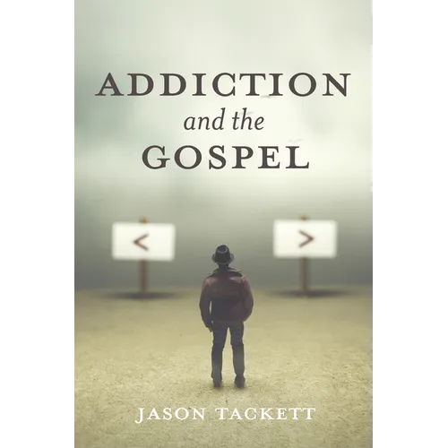 Addiction and the Gospel - Paperback