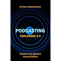 Podcasting Explained!: 2.0 - Paperback