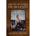 Around The World On 50 Cents - Paperback
