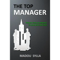 The Top Manager: Proven Tools & Mindset To Lead With An Edge - Paperback