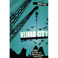 Weird City: Sense of Place and Creative Resistance in Austin, Texas - Paperback