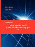 Exam Prep for Linear Algebra and Its Applications by Strang, 3rd Ed. - Paperback