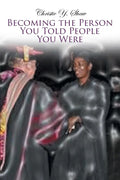 Becoming the Person You Told People You Were - Paperback