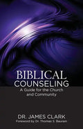 Biblical Counseling: A Guide for the Church and Community - Paperback