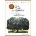 My Last Wishes: Remembering the Past ... Honoring the Present ... Looking Toward the Future ... - Paperback