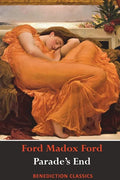 Parade's End (Full Tetralogy: Some Do Not, No More Parades, A Man Could Stand Up, and Last Post) - Paperback