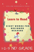Learn to Read: Learn to Read Sight Words for Beginner Readers, List of Sight Words for 1st, 2nd and 3nd Grade - Paperback
