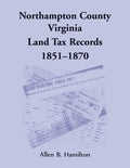 Northampton County, Virginia Land Tax Records, 1851-1870 - Paperback