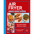 Air Fryer Easy Everyday: 140 Super-Simple, Delicious Recipes - Paperback