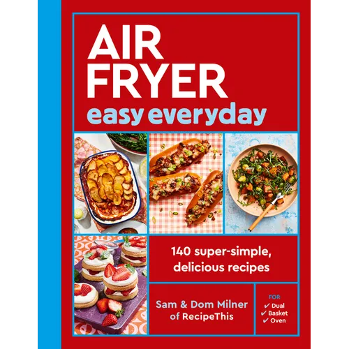 Air Fryer Easy Everyday: 140 Super-Simple, Delicious Recipes - Paperback